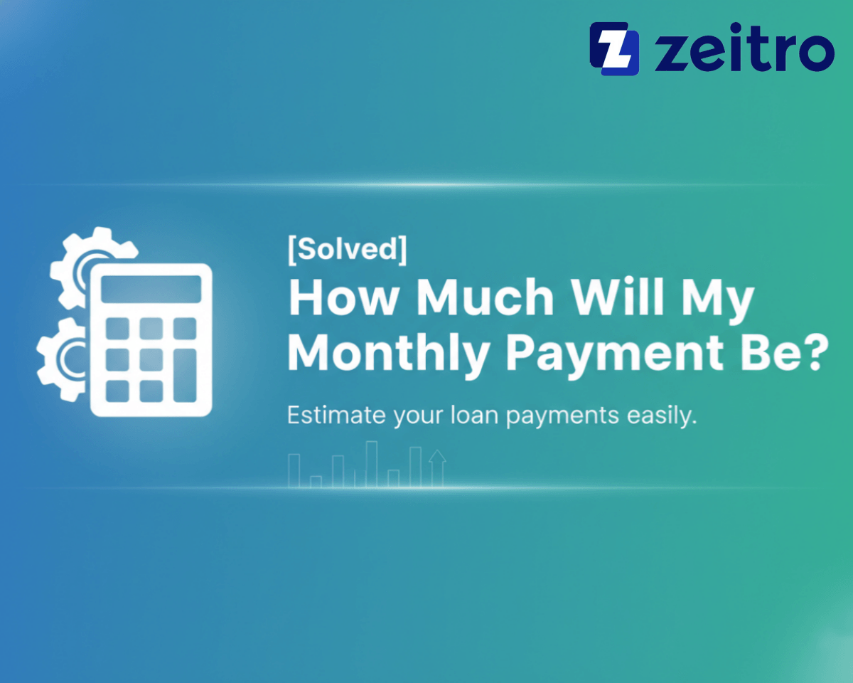 [Solved] How Much Will My Monthly Payment Be?