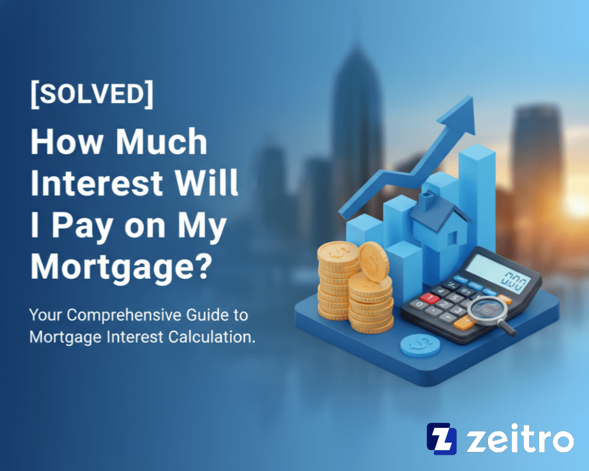 [Solved] How Much Interest Will I Pay on My Mortgage?
