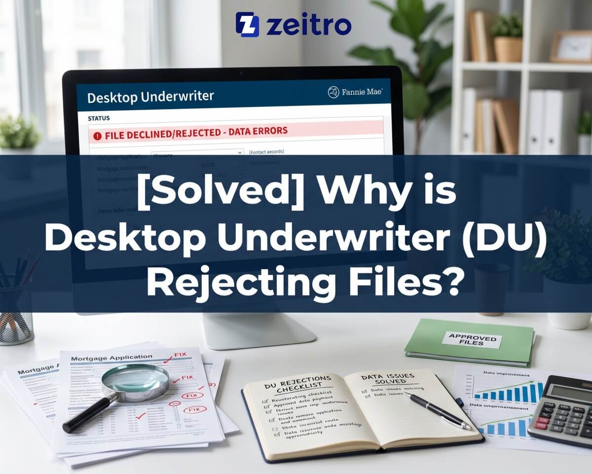 [Solved] Why is Desktop Underwriter (DU) Rejecting Files?