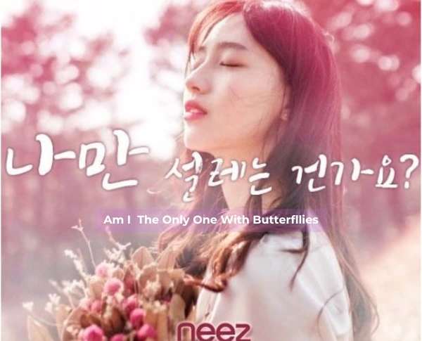 Am I The Only One With Butterflies: Season 1 and 2