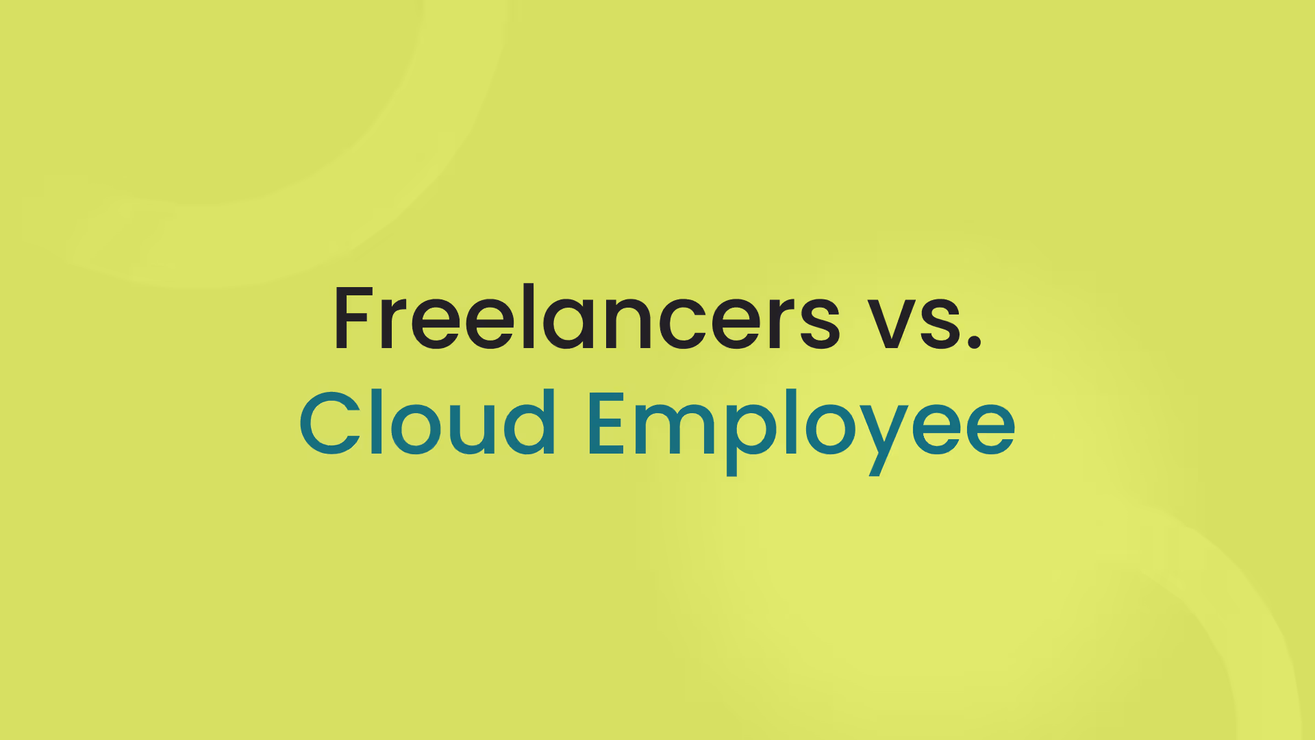 Cloud Employee vs. Freelancers