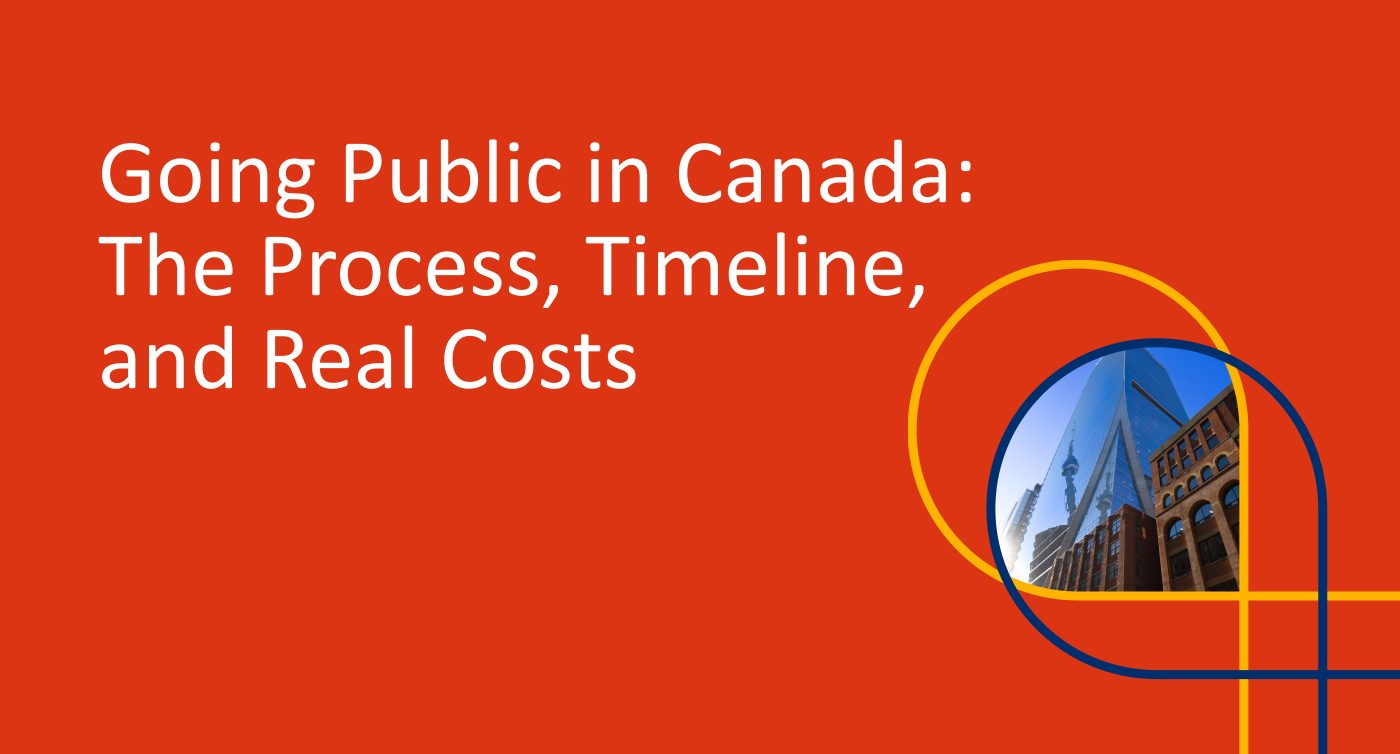 Going Public in Canada Part Two: the process, timeline, and real cost breakdown. A Forbes Andersen LLP article.