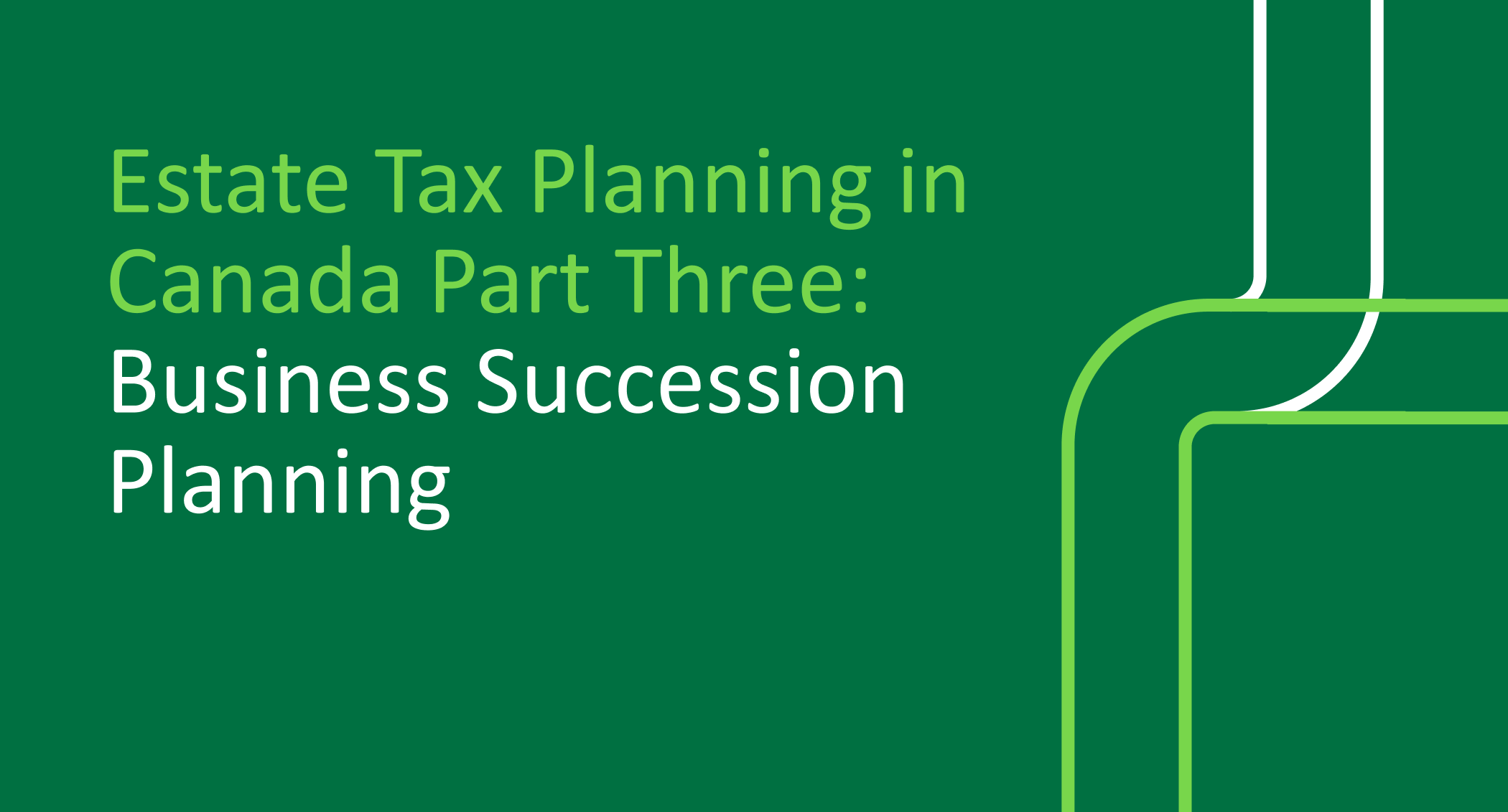 Estate planning in Canada - business succession planning by Forbes Andersen LLP in Toronto