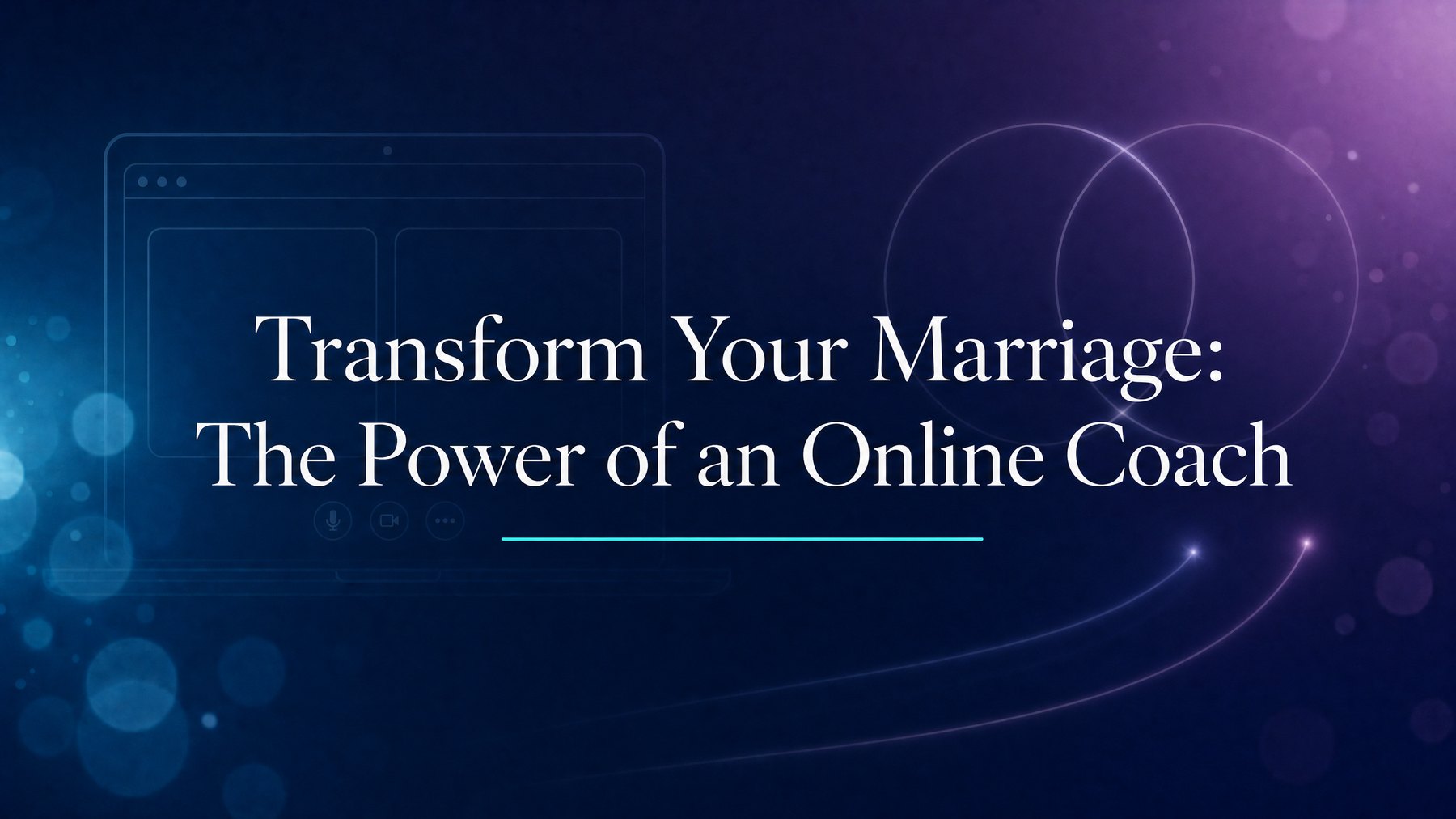 Transform Your Marriage: The Power of an Online Coach blog cover image