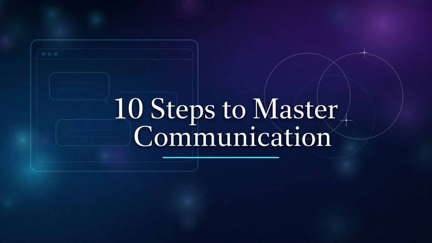 10 Steps to Master Communication blog cover image