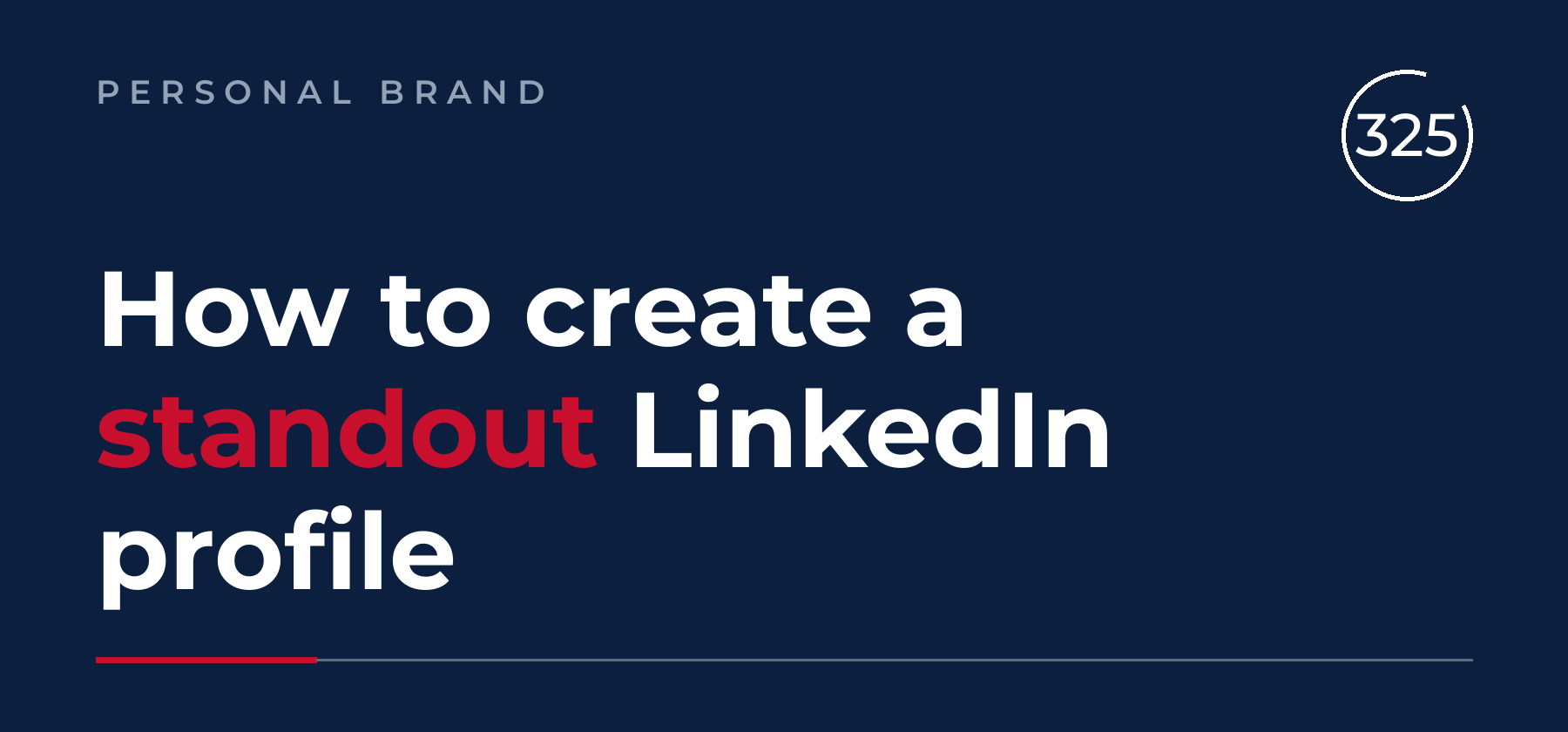 How to create a standout LinkedIn profile