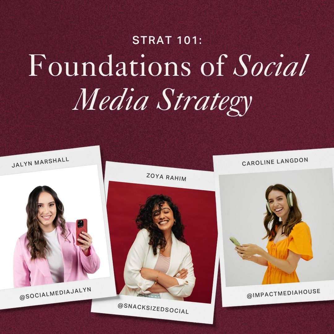Graphic with images of 3 women and the title: STRAT 101: Foundations of Social Media Strategy