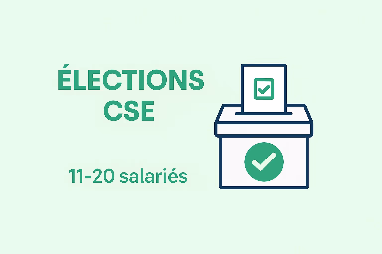Élections CSE (11 à 20 salariés) : comprendre la procédure spécifique