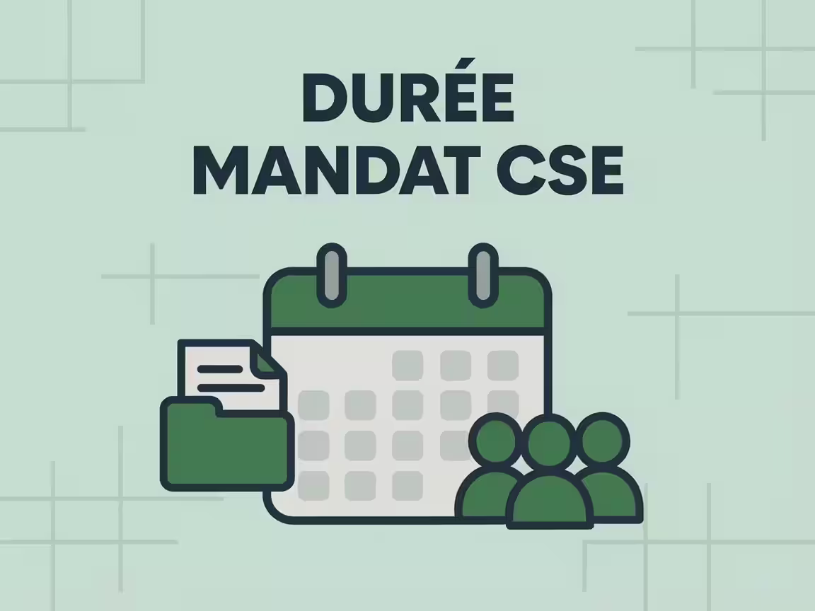 Combien de temps dure un mandat CSE ? Tout ce qu’il faut savoir