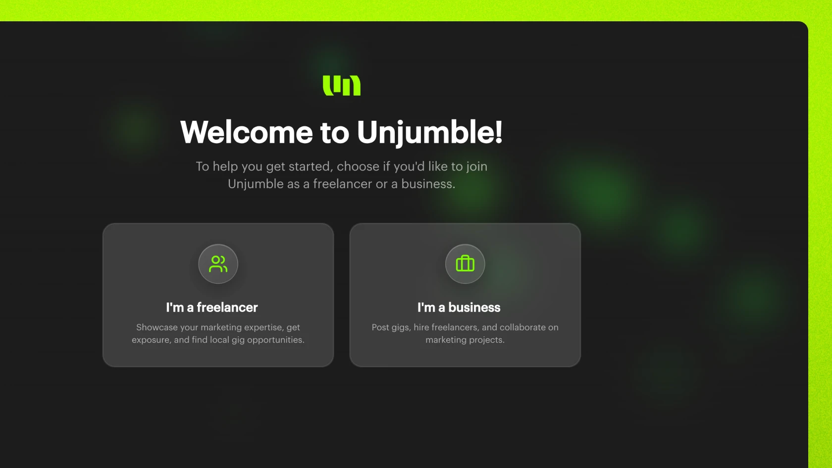 Two-minute onboarding flow Screenshot of the Unjumble onboarding flow for freelancers and businesses, designed to take under two minutes.