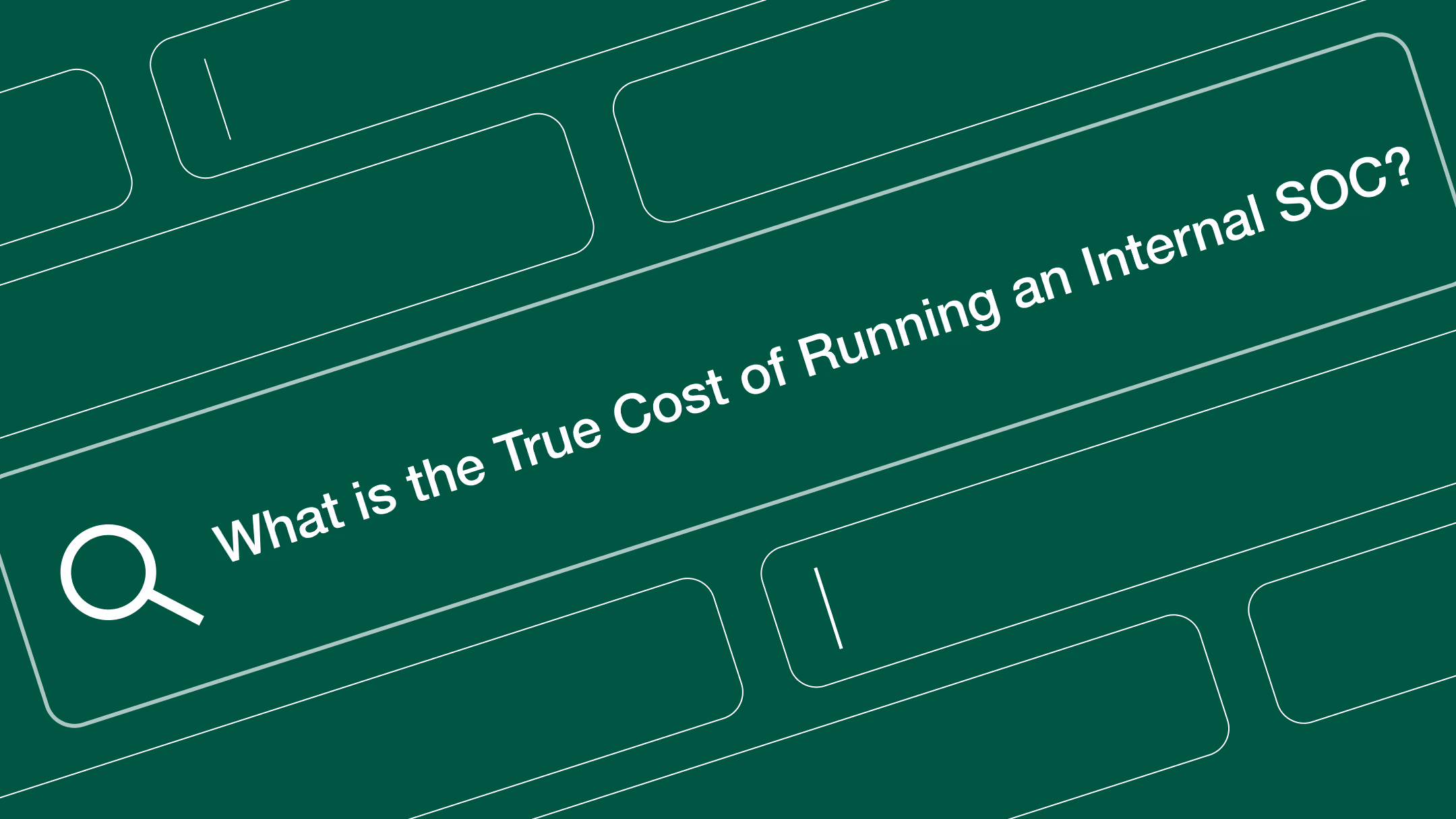The True Cost of Running an Internal SOC