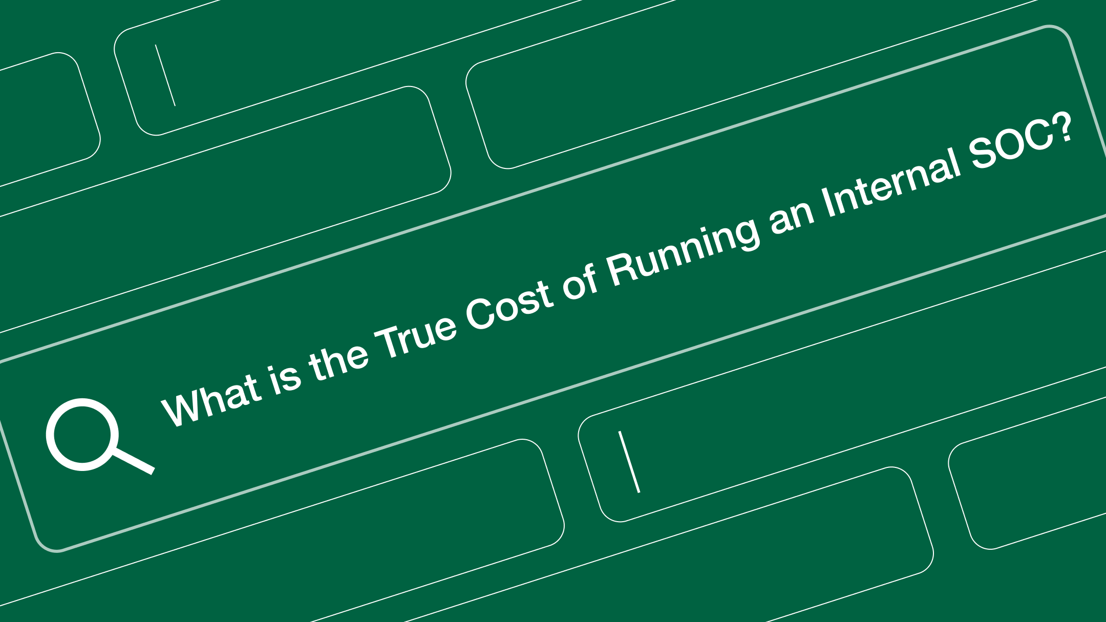 The True Cost of Running an Internal SOC 