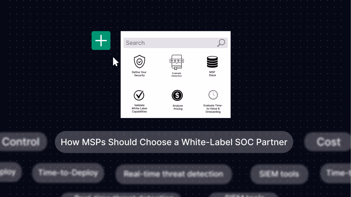 How MSPs Should Choose a White-Label SOC Partner (And What to Look For)