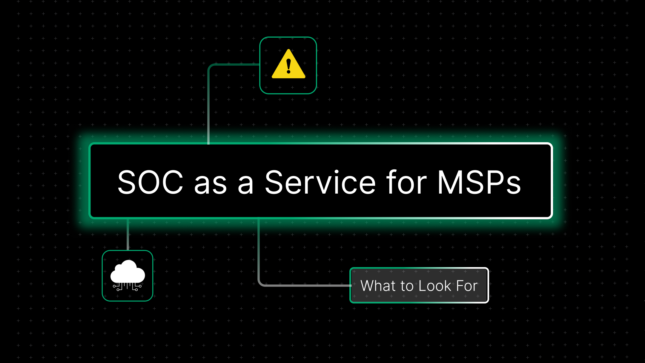 SOC as a Service for MSPs: What to Look For (And What to Avoid)