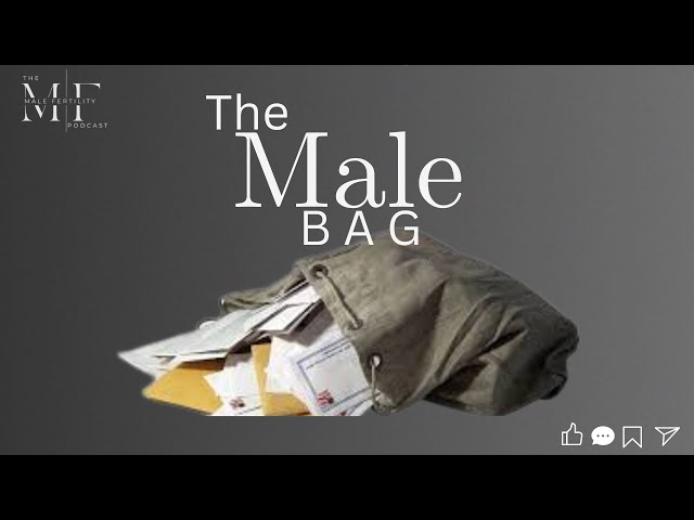 The Male Bag: Four Things I Wish I’d Known on My Fertility Journey