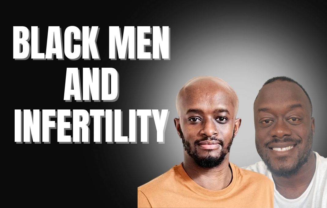 Infertility and the Black Community, Real Stories from Real Men