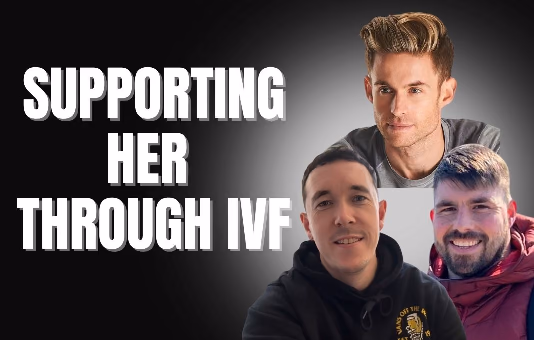 Supporting Your Partner Through IVF, Real Men Share Their Stories