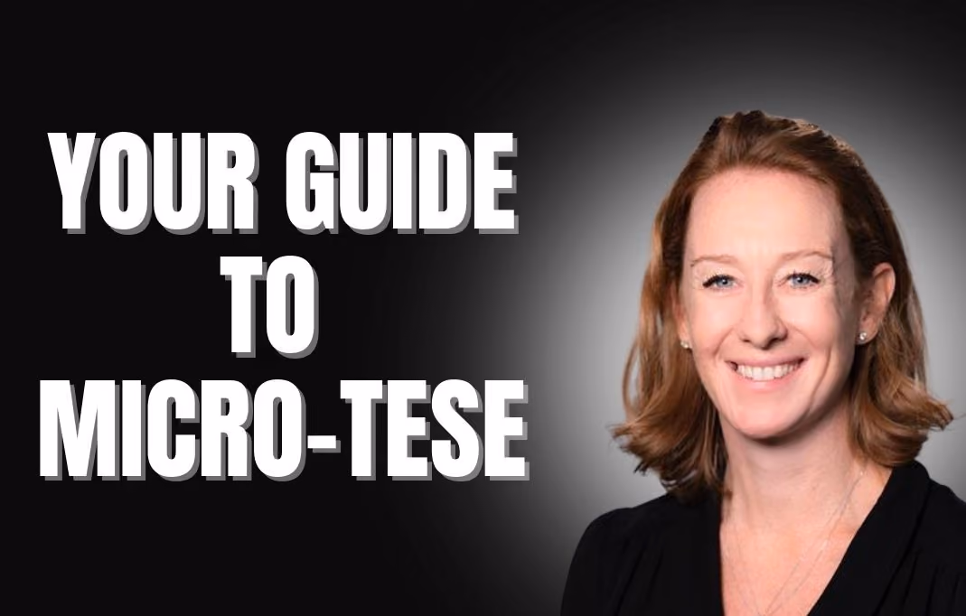 Micro-TESE Surgery Explained with Dr Pippa Sangster, What Men Need to Know