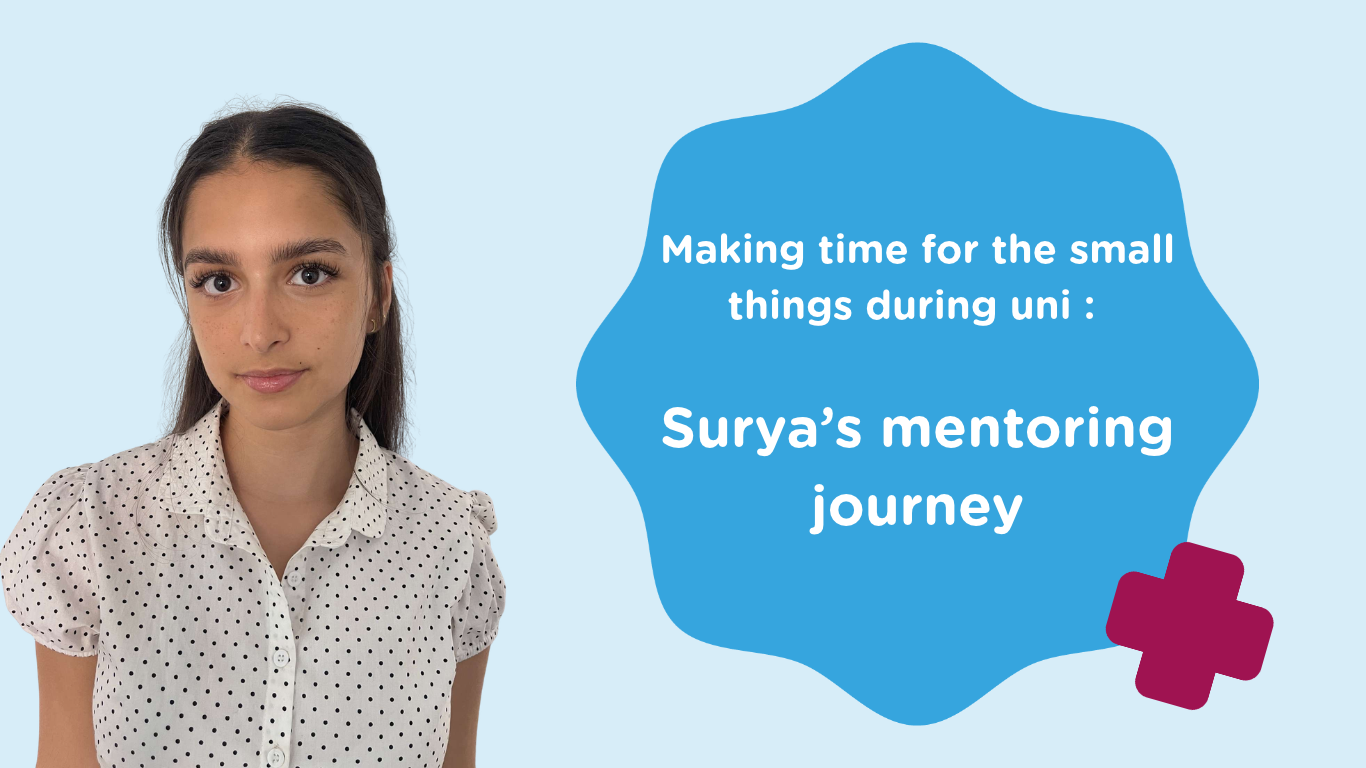 Making time for the small things during uni : Surya’s mentoring journey