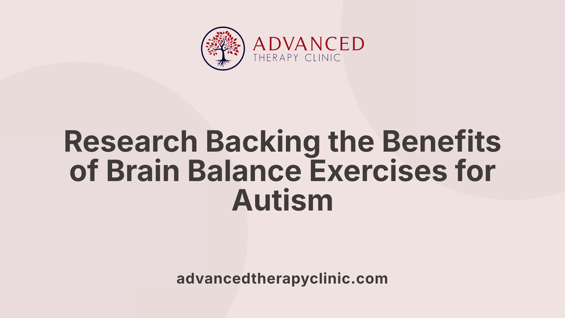 Research Backing the Benefits of Brain Balance Exercises for Autism