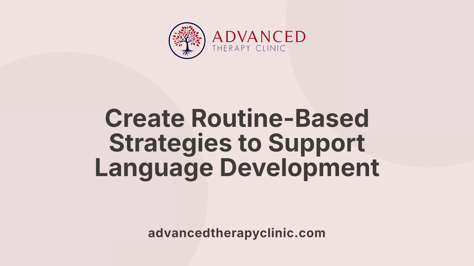 Create Routine-Based Strategies to Support Language Development
