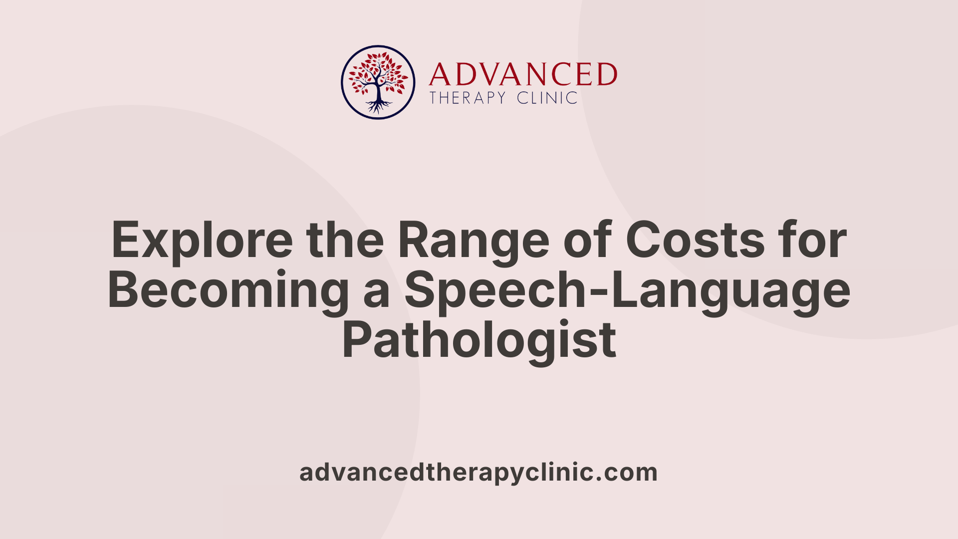 Explore the Range of Costs for Becoming a Speech-Language Pathologist
