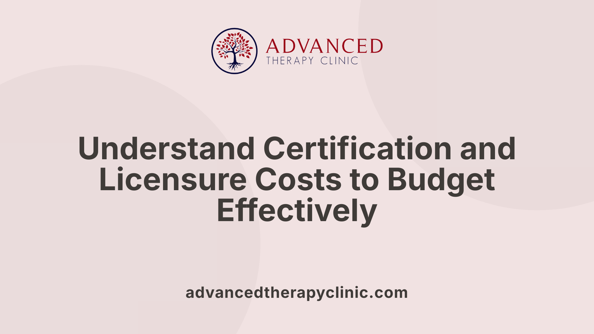 Understand Certification and Licensure Costs to Budget Effectively