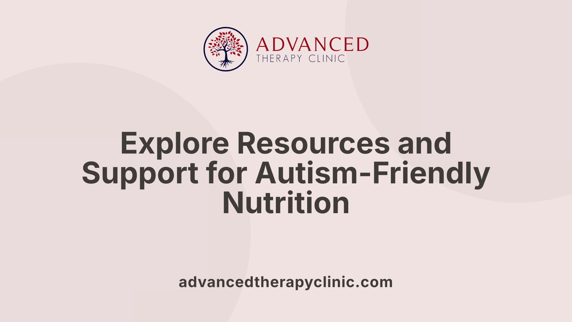 Explore Resources and Support for Autism-Friendly Nutrition