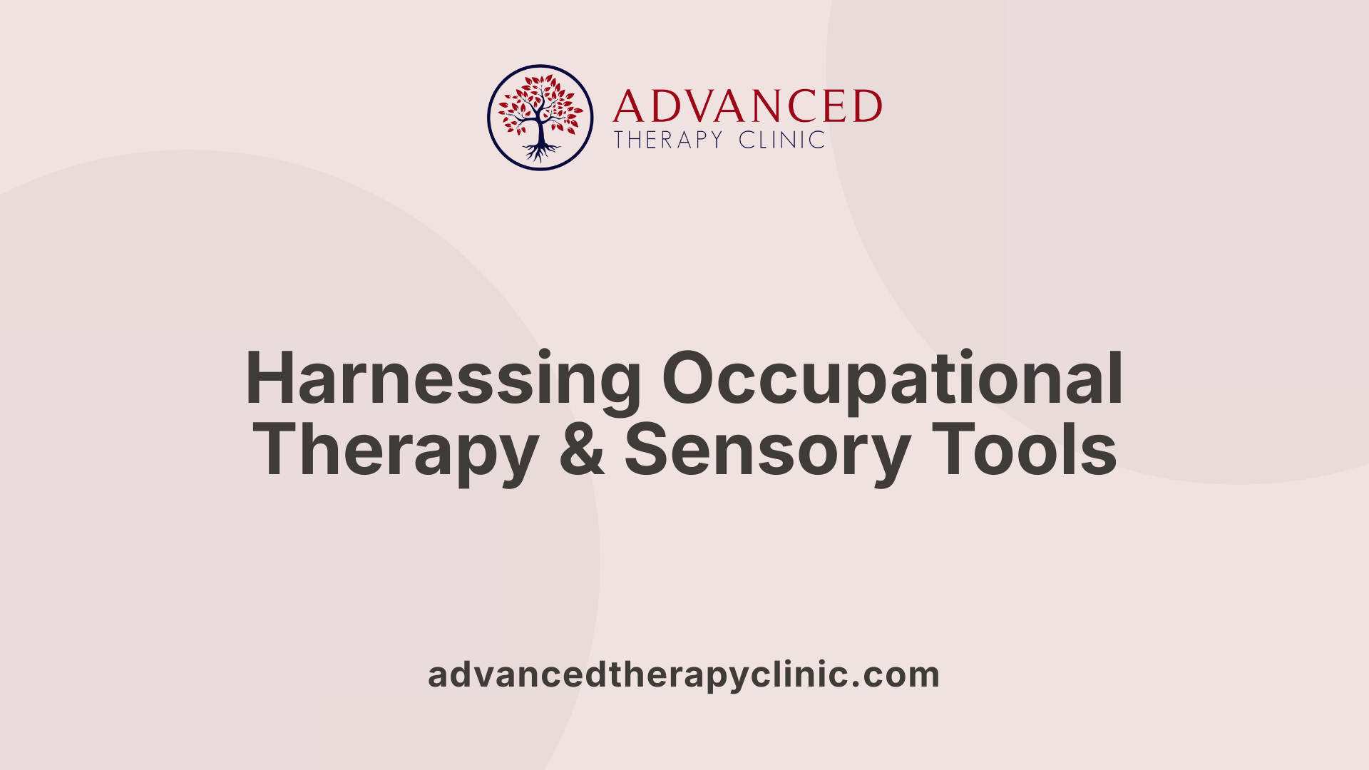 Harnessing Occupational Therapy &amp; Sensory Tools