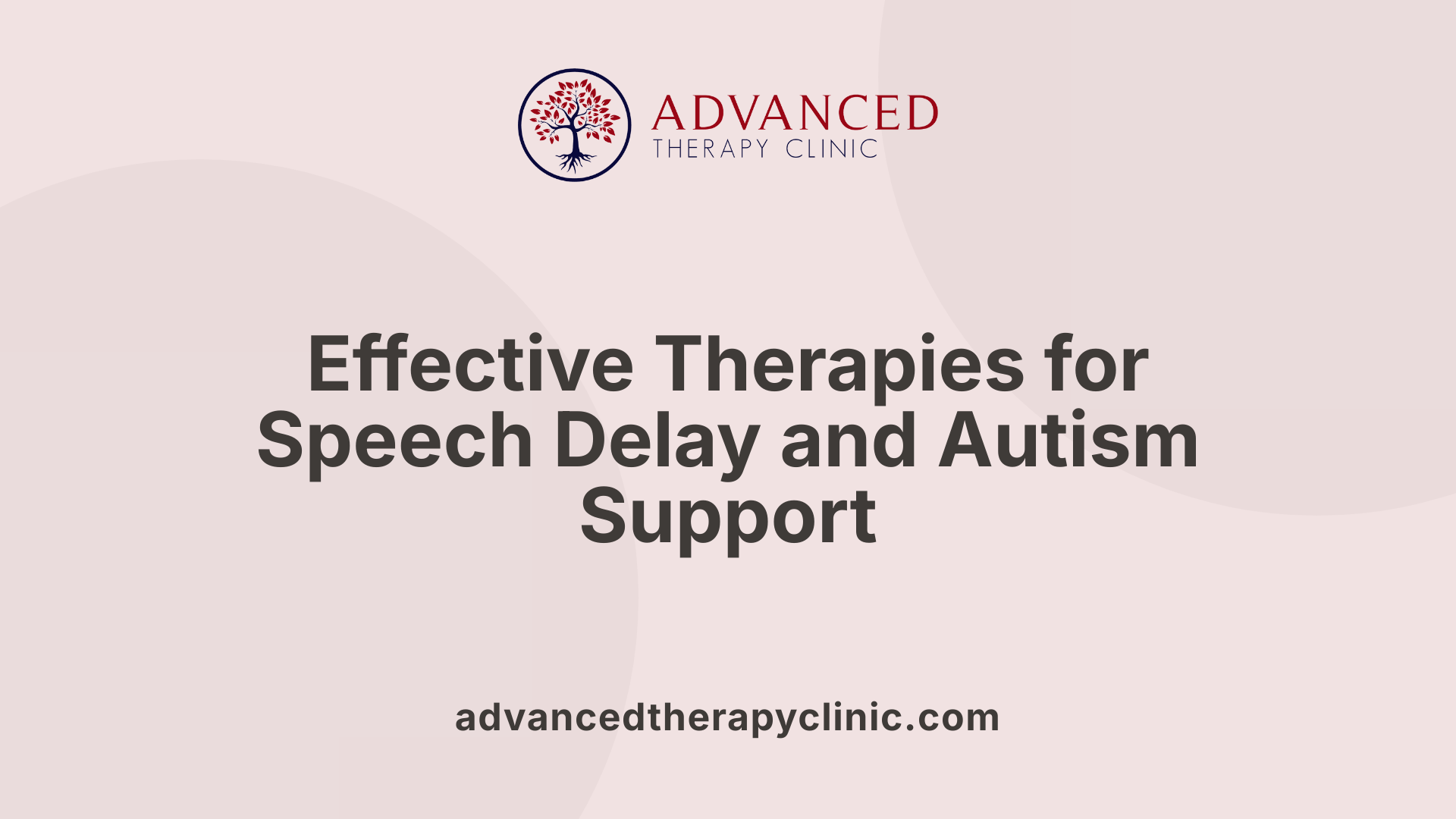 Effective Therapies for Speech Delay and Autism Support