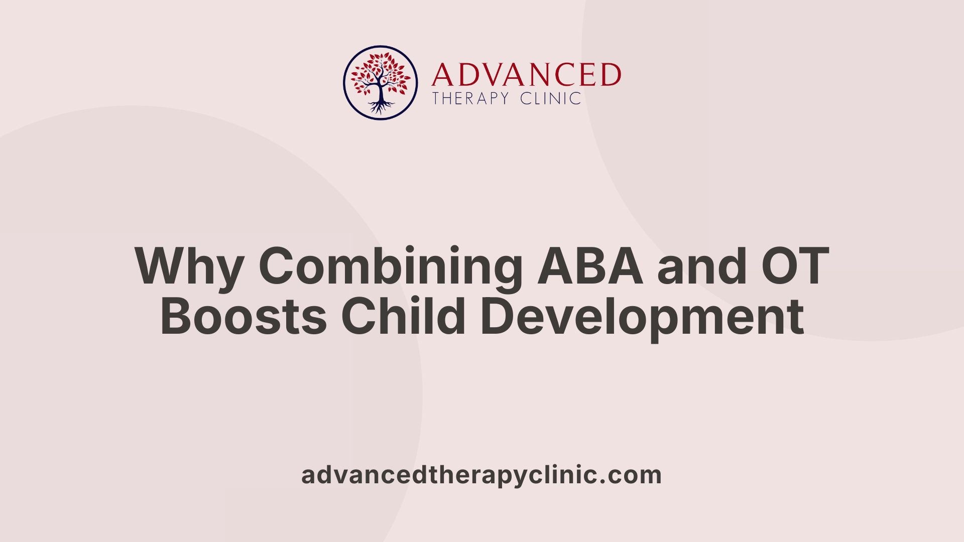 Why Combining ABA and OT Boosts Child Development