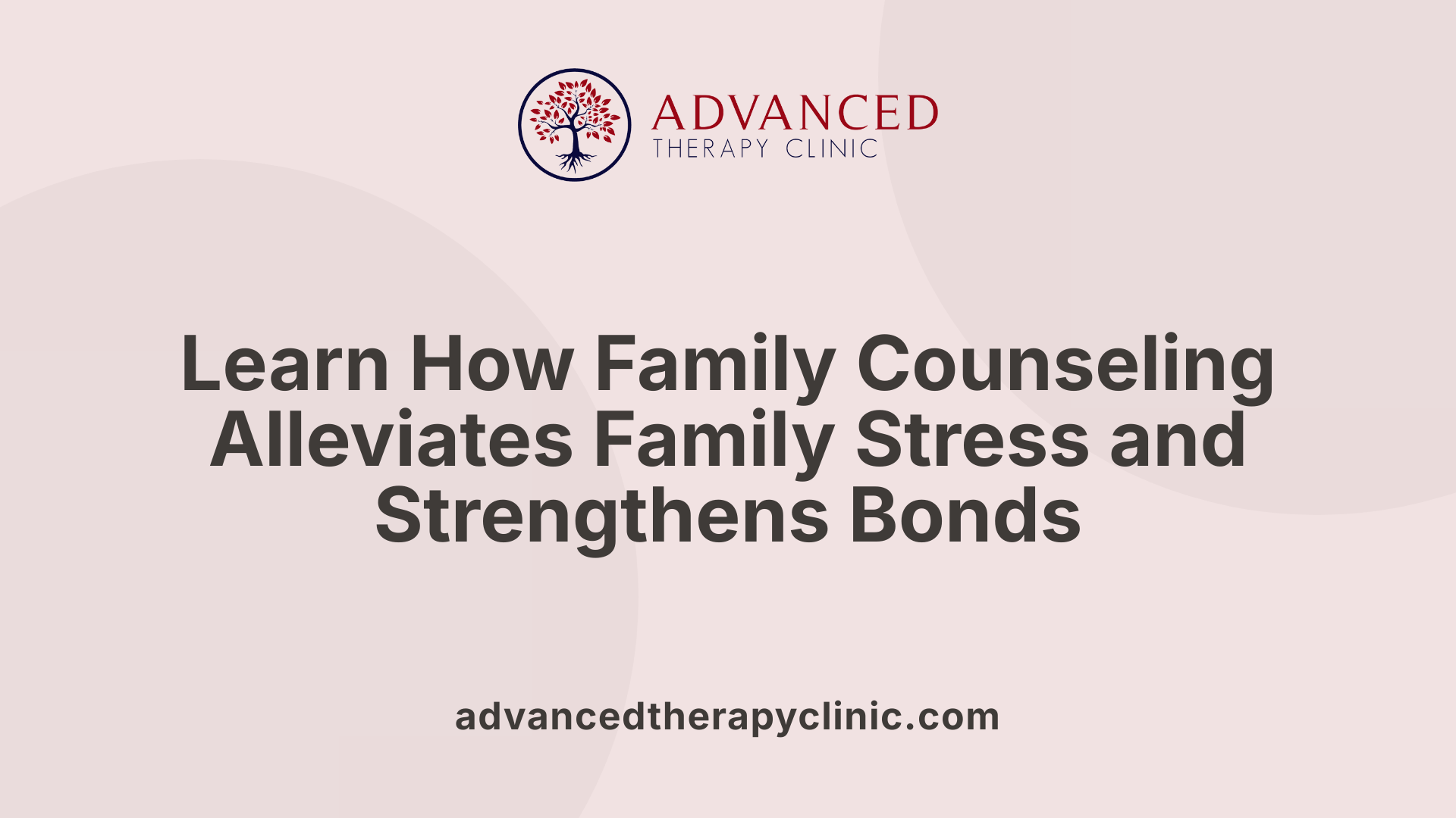 Learn How Family Counseling Alleviates Family Stress and Strengthens Bonds