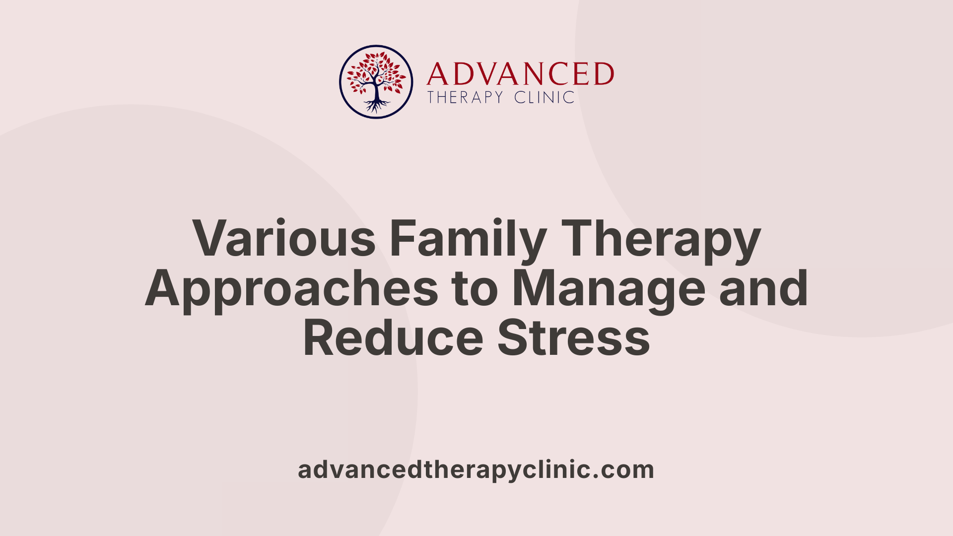 Various Family Therapy Approaches to Manage and Reduce Stress