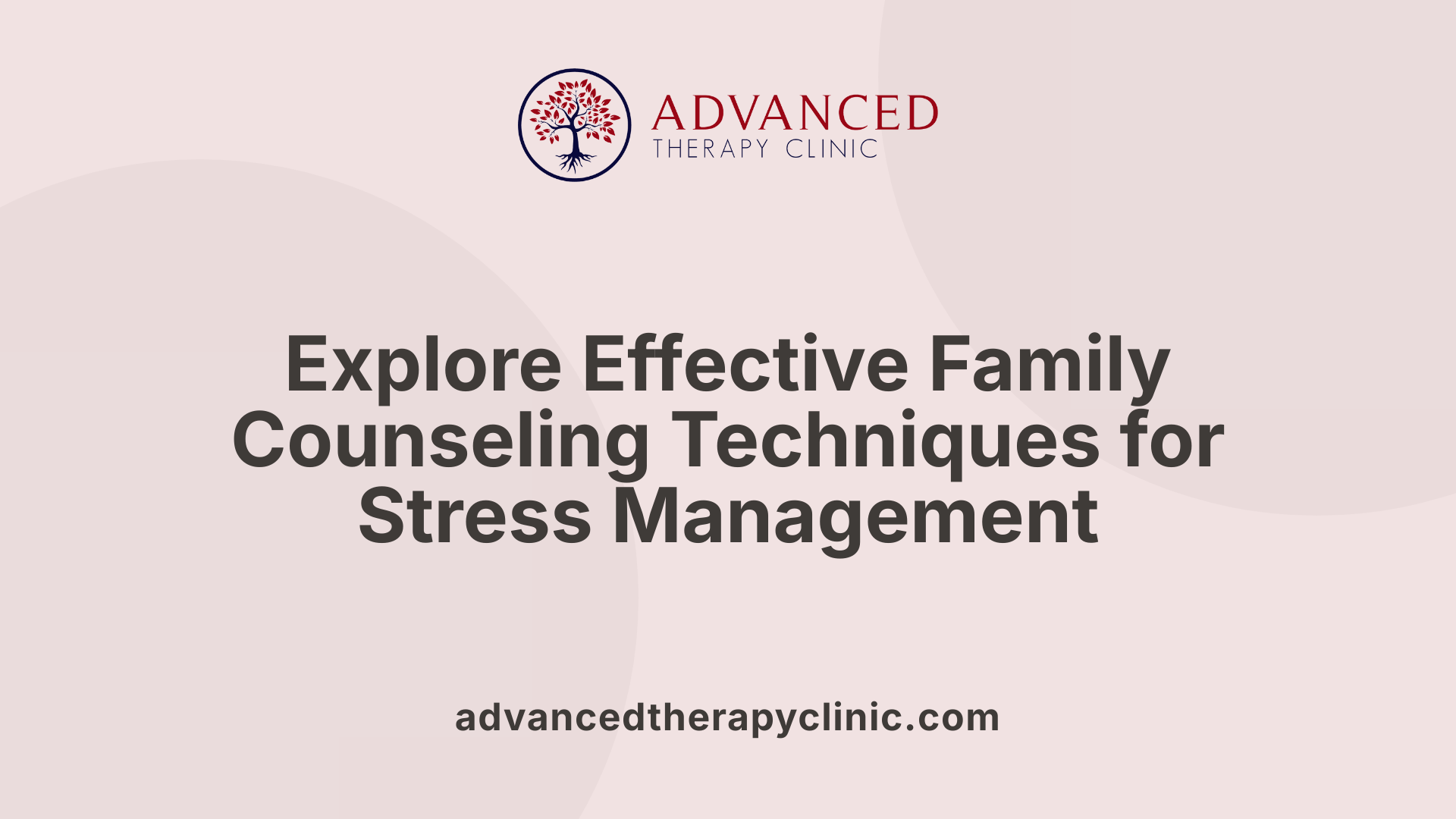 Explore Effective Family Counseling Techniques for Stress Management