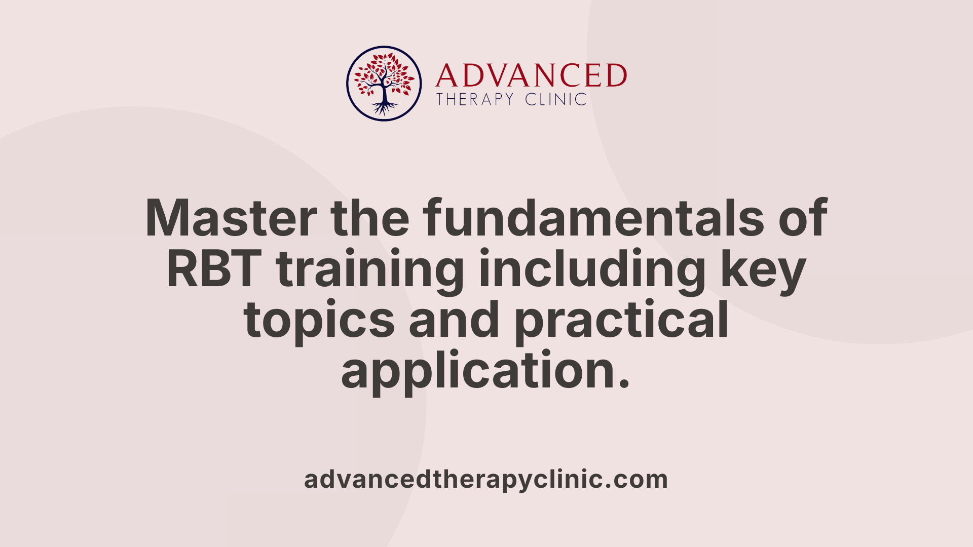 Master the fundamentals of RBT training including key topics and practical application.