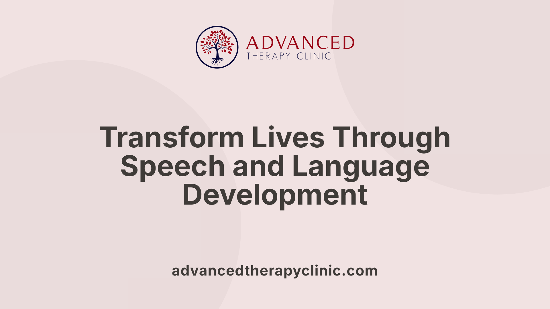 Transform Lives Through Speech and Language Development
