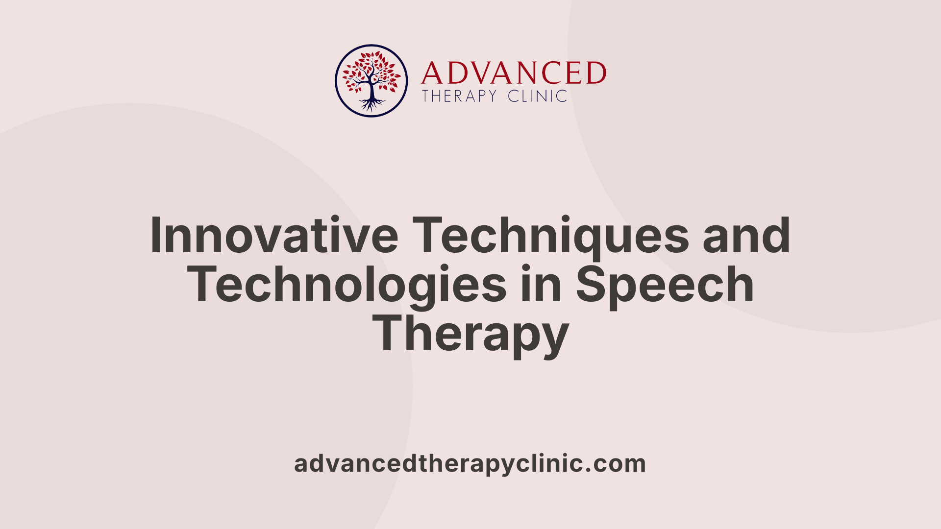Innovative Techniques and Technologies in Speech Therapy