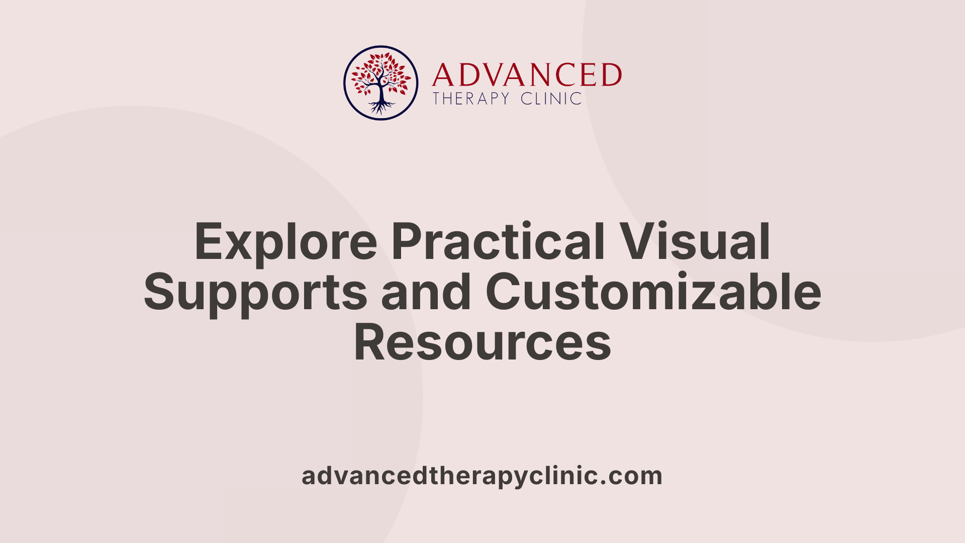 Explore Practical Visual Supports and Customizable Resources