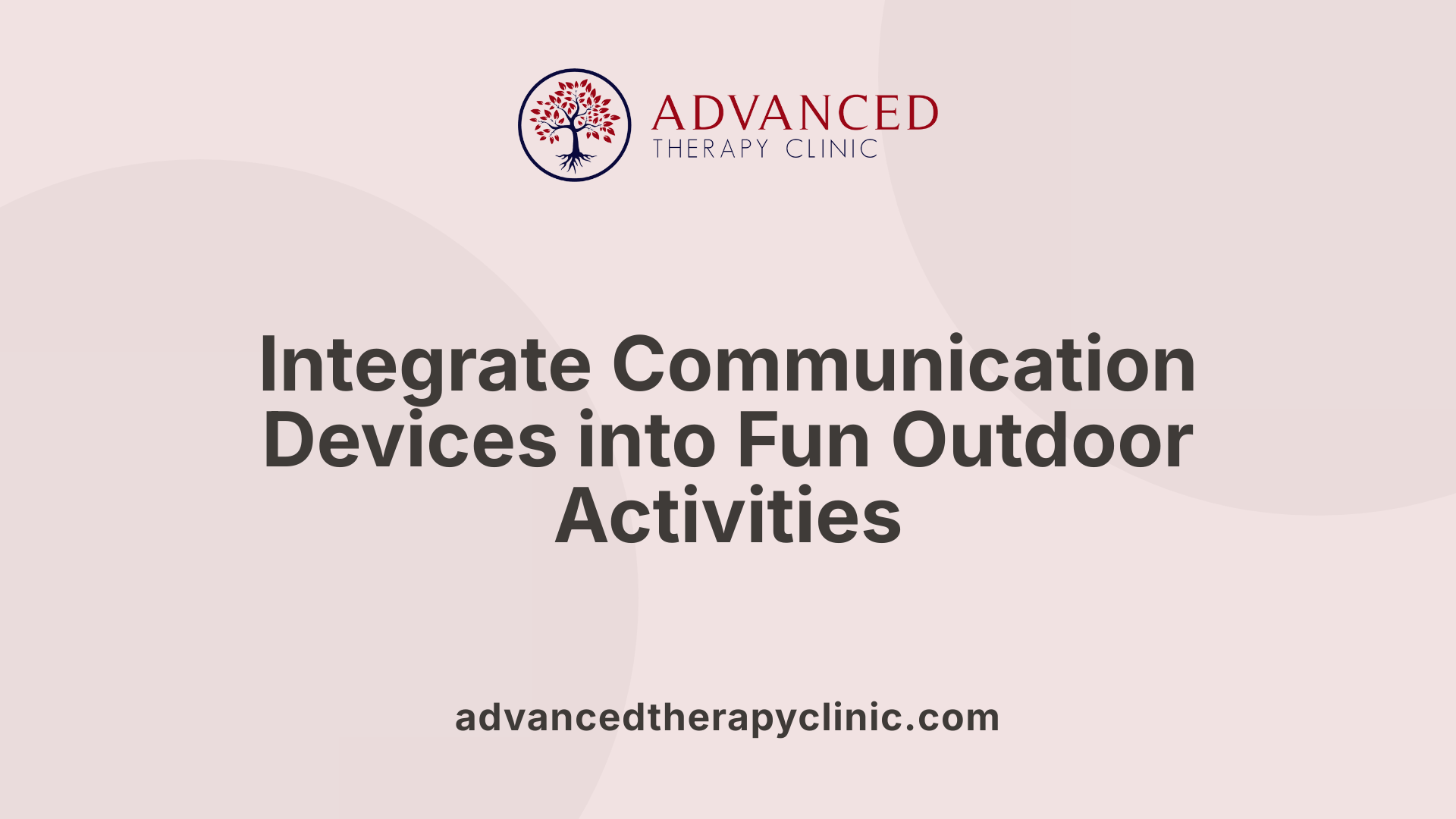 Integrate Communication Devices into Fun Outdoor Activities
