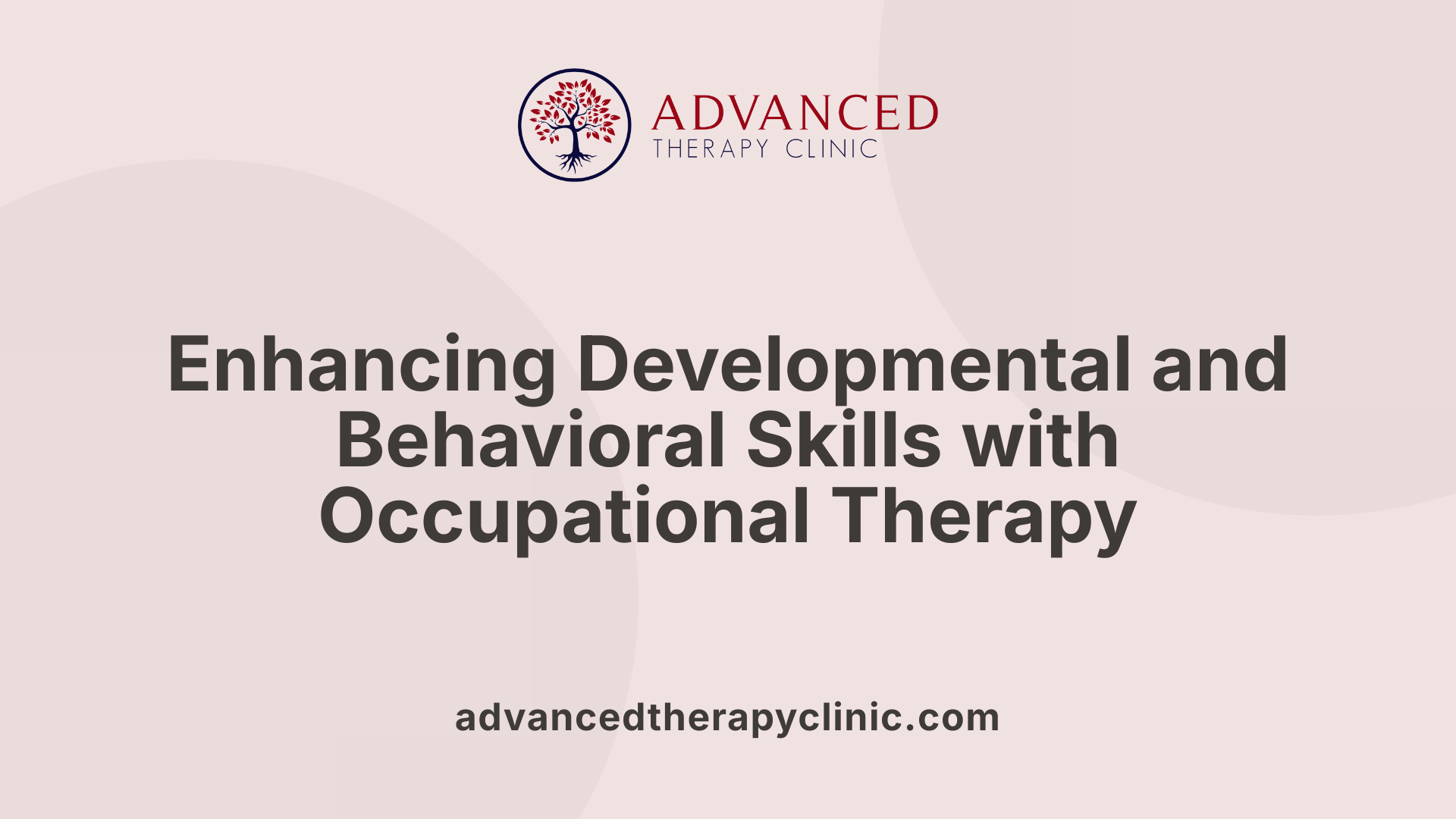 Enhancing Developmental and Behavioral Skills with Occupational Therapy