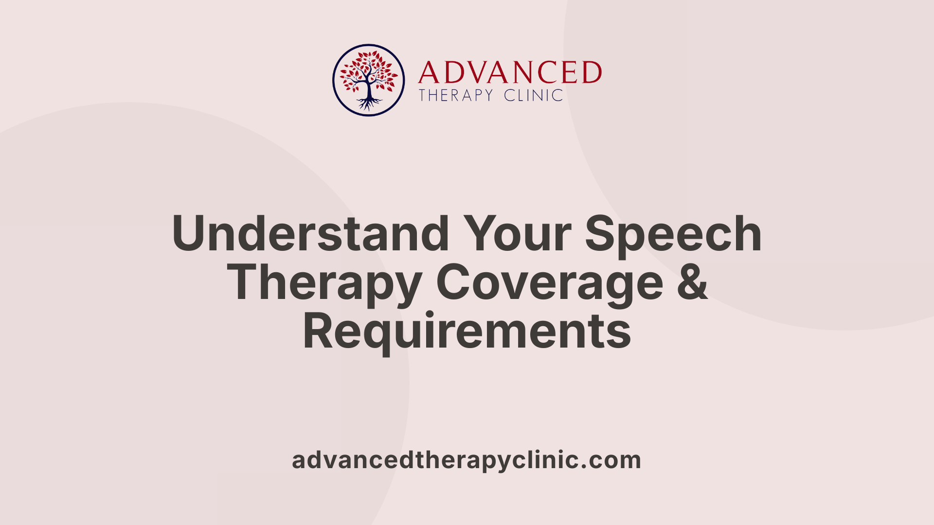 Understand Your Speech Therapy Coverage &amp; Requirements