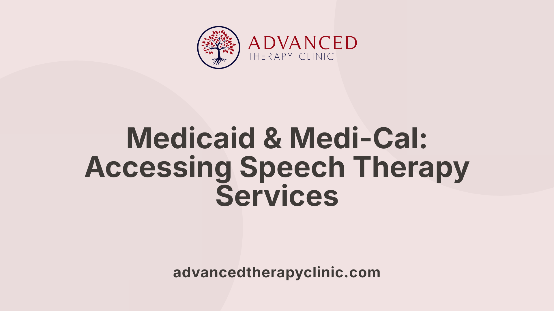 Medicaid &amp; Medi-Cal: Accessing Speech Therapy Services