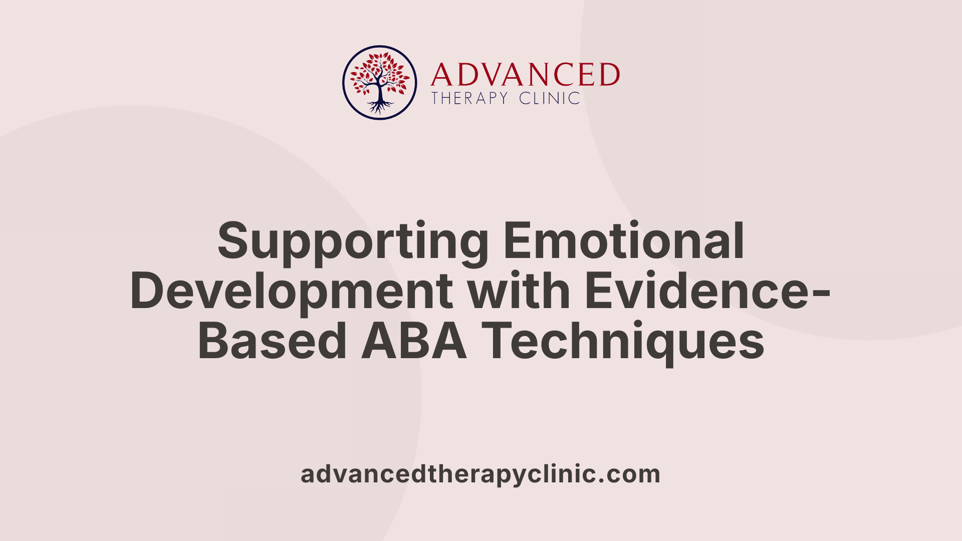 Supporting Emotional Development with Evidence-Based ABA Techniques