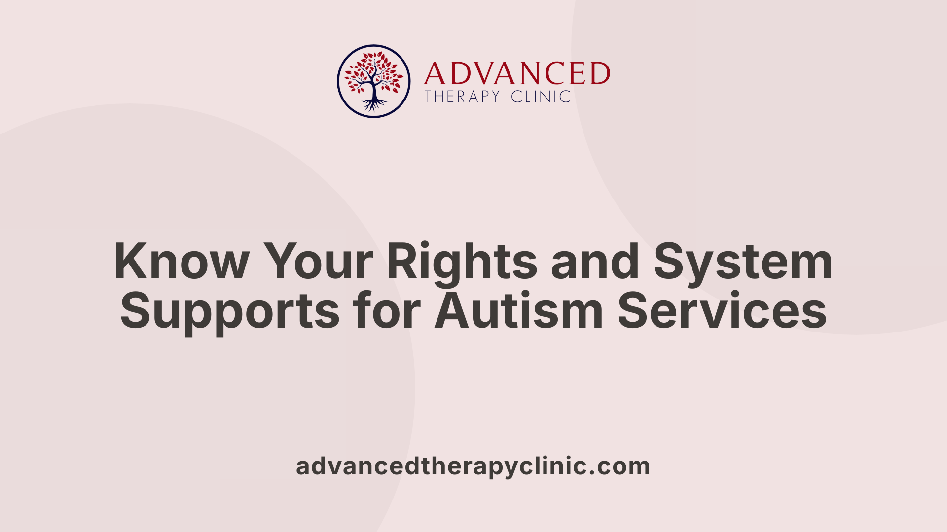 Know Your Rights and System Supports for Autism Services