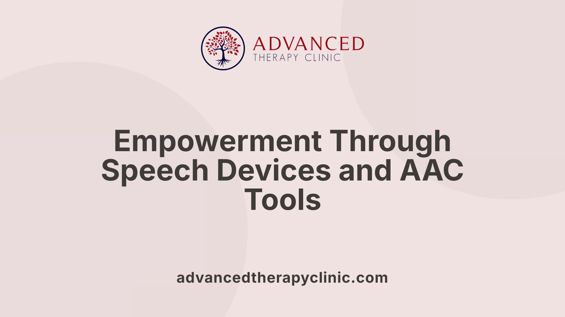 Empowerment Through Speech Devices and AAC Tools