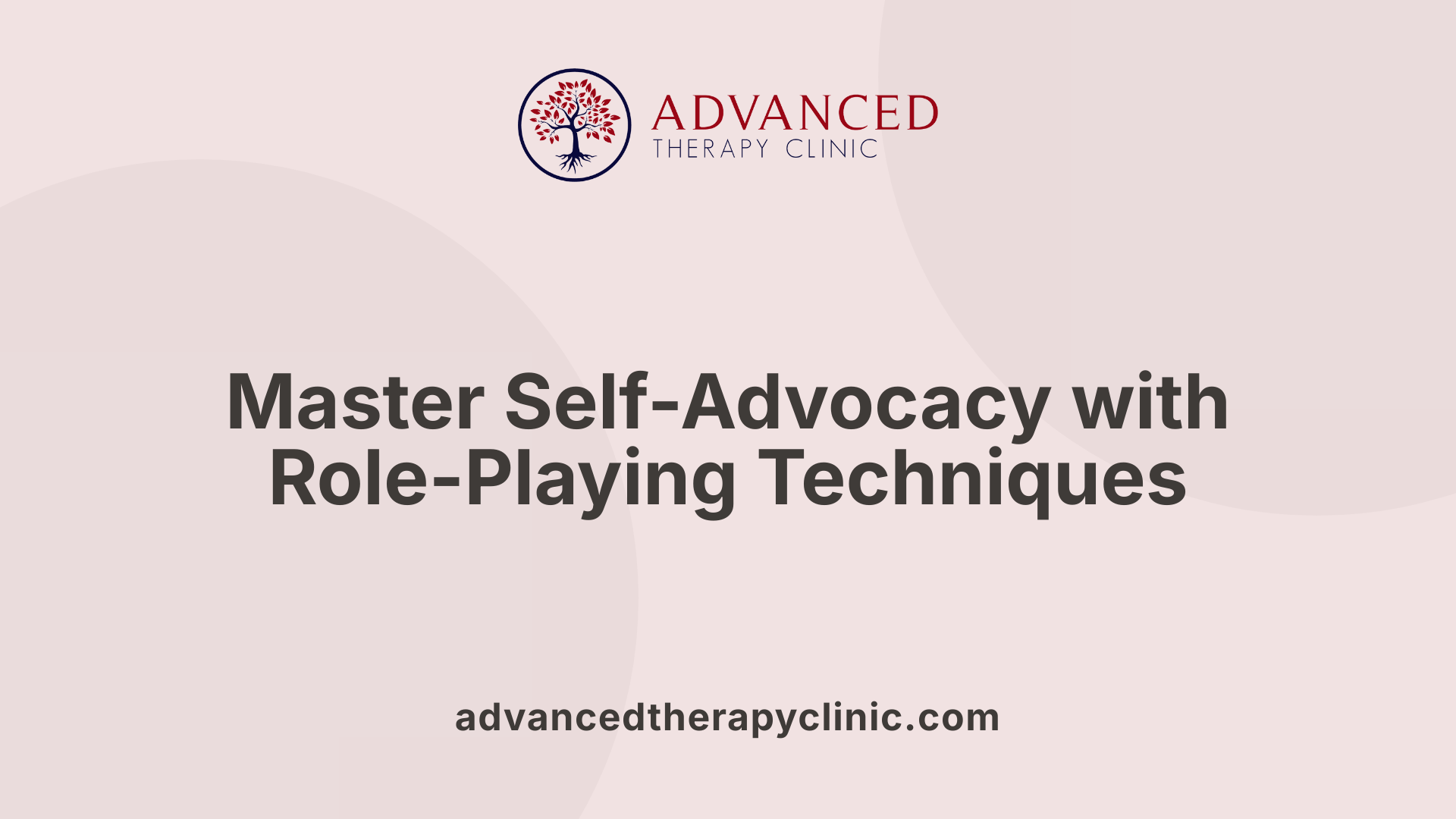 Master Self-Advocacy with Role-Playing Techniques