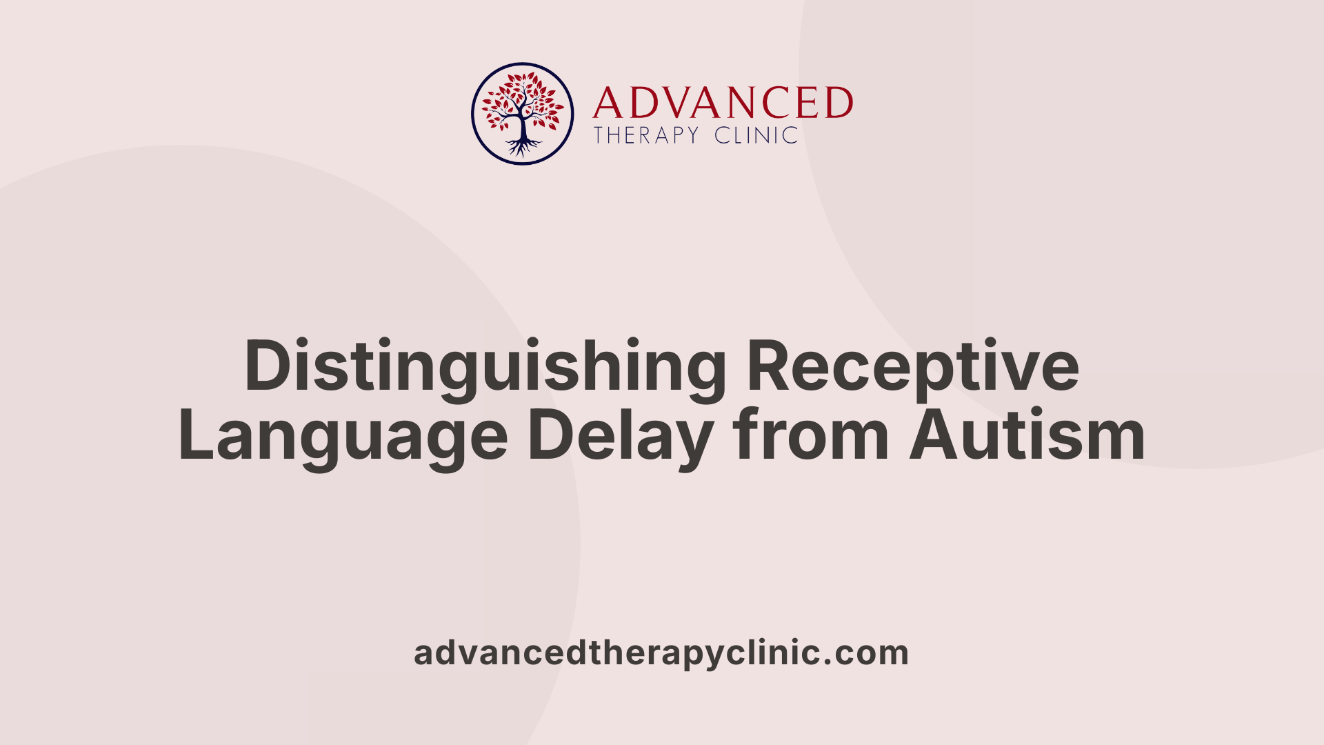 Distinguishing Receptive Language Delay from Autism