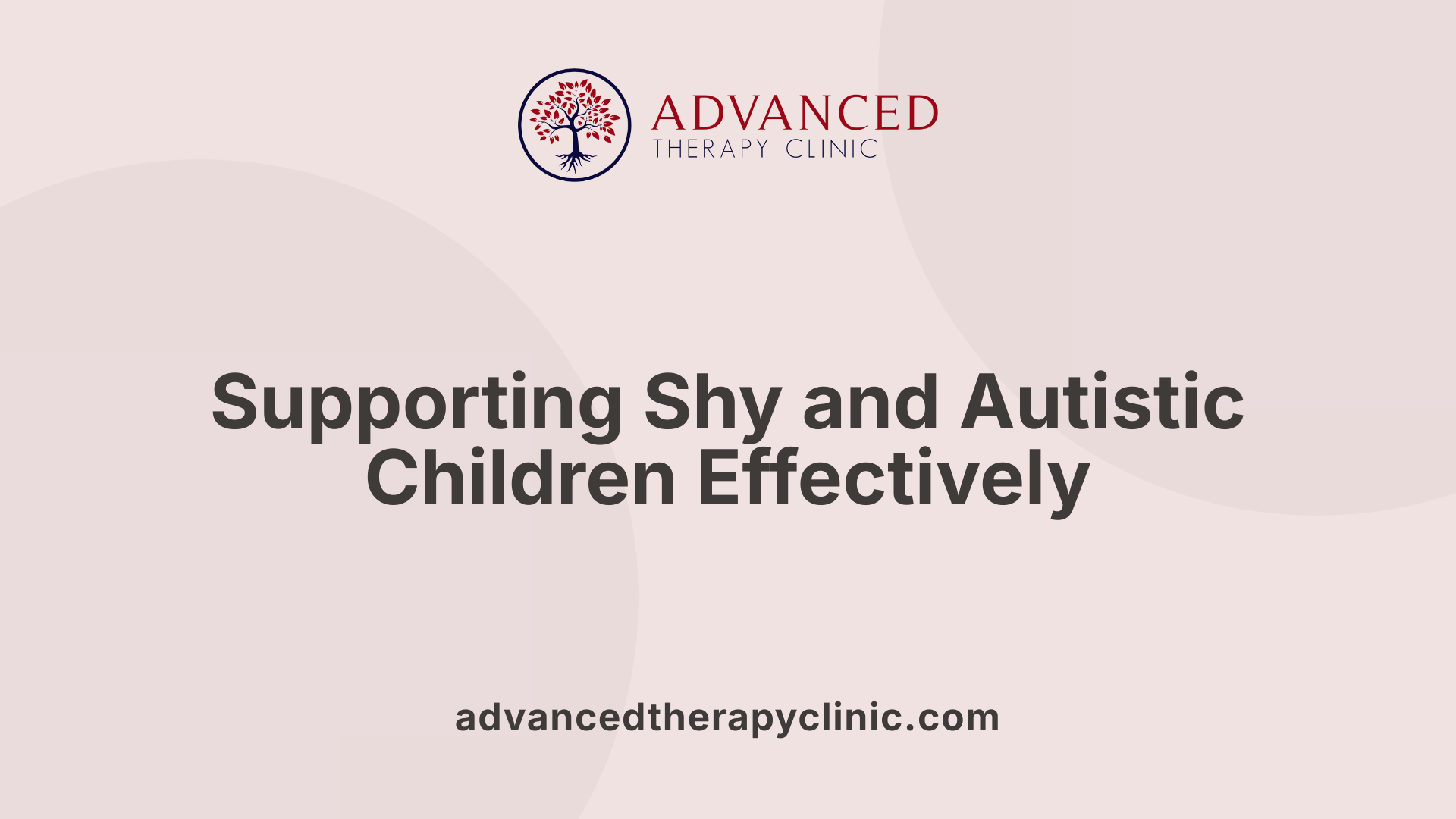 Supporting Shy and Autistic Children Effectively