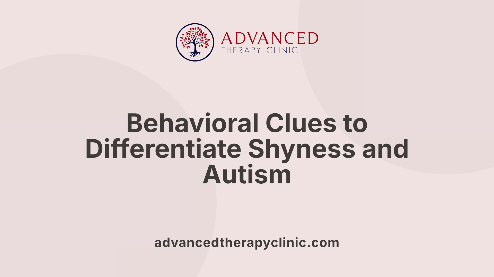 Behavioral Clues to Differentiate Shyness and Autism