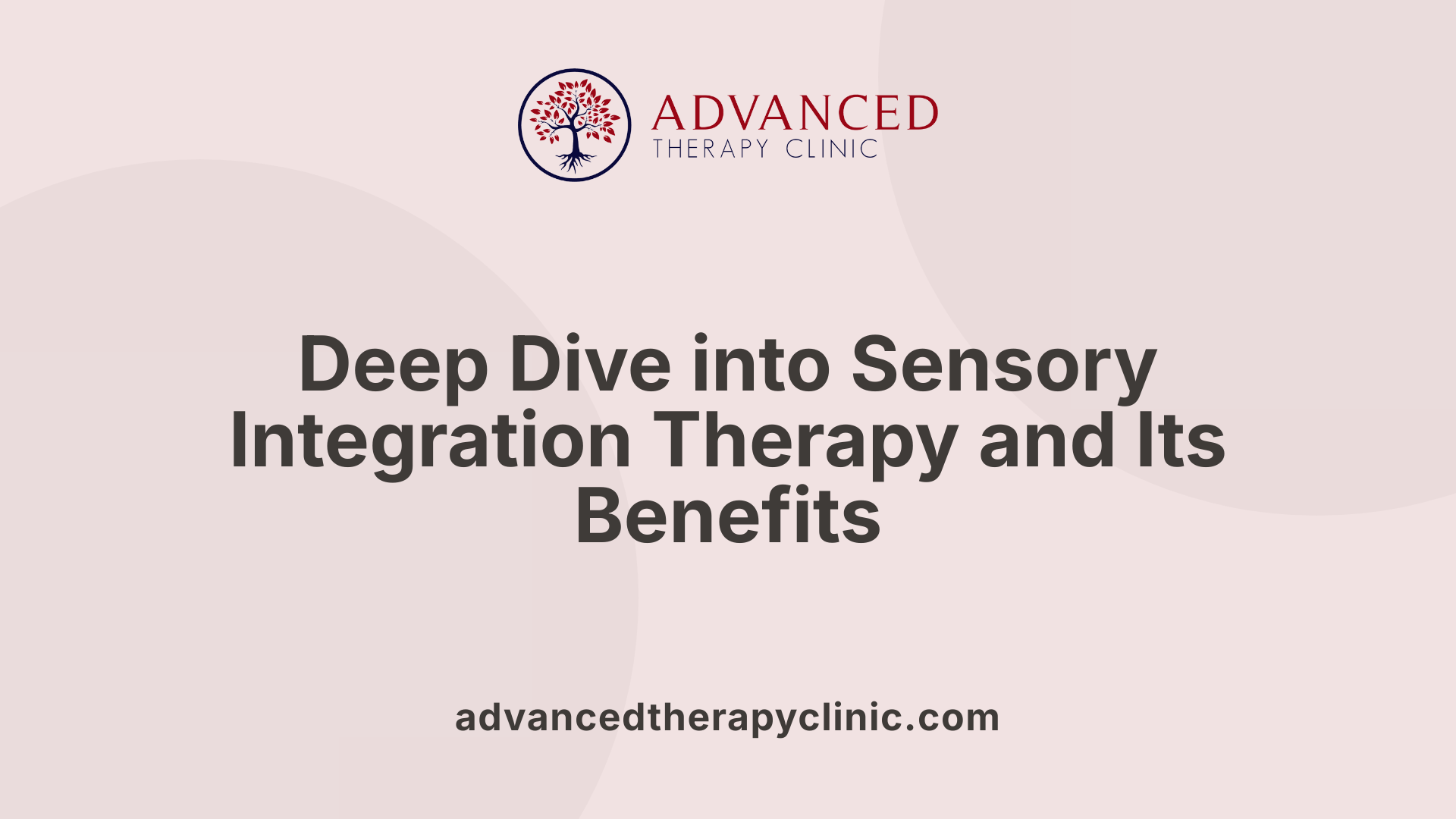 Deep Dive into Sensory Integration Therapy and Its Benefits